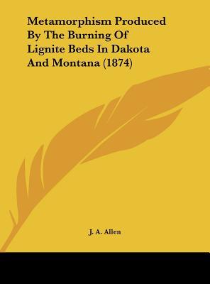 Metamorphism Produced by the Burning of Lignite Beds in Dakota and Montana magazine reviews