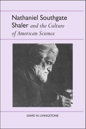Nathaniel Southgate Shaler and the Culture of American Science magazine reviews