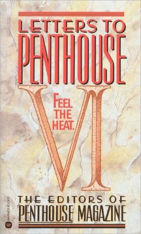 Letters to Penthouse VI: Feel the Heat book written by Penthouse International Staff