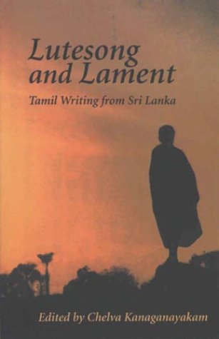Lutesong and Lament: Tamil Writing from Sri Lanka magazine reviews