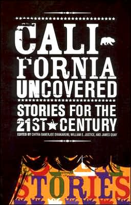 California Uncovered : Stories For The 21st Century book written by Chitra Banerjee Divakaruni