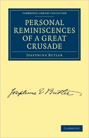 Personal Reminiscences of a Great Crusade book written by Butler, Josephine