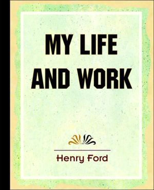 My Life and Work - 1922 book written by Henry Ford