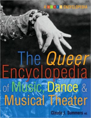 Queer Encyclopedia of Music, Dance, and Musical Theater book written by Claude J. Summers