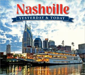 Yesterday and Today: Nashville book written by Nicki Pemdleton Wood