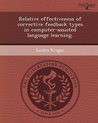 Relative Effectiveness of Corrective Feedback Types in Computer-Assisted Language Learning. magazine reviews