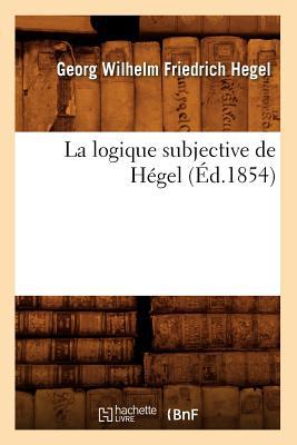 La Logique Subjective de Hegel (Ed.1854) magazine reviews