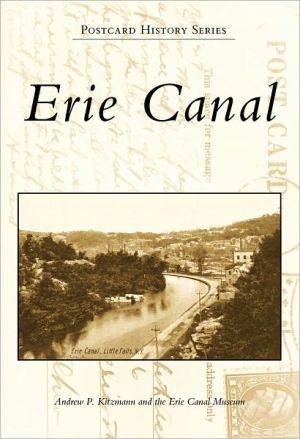 Erie Canal, New York (Postcard History Series) book written by Andrew P. Kitzmann