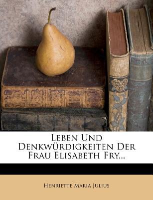 Leben Und Denkw Rdigkeiten Der Frau Elisabeth Fry... magazine reviews