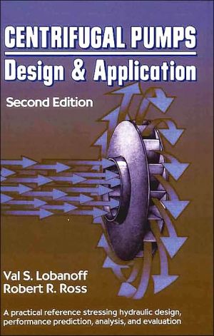 Centrifugal Pumps: Design and Application book written by Val S. Lobanoff