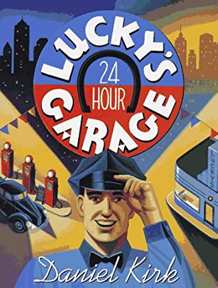 Lucky's 24 Hour Garage written by Daniel Kirk