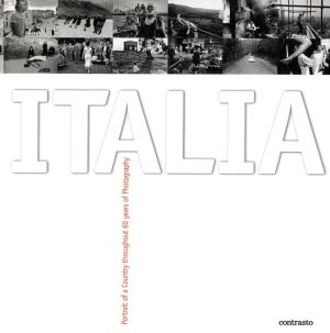 Italia: Portrait of a Nation in 60 Years of Photography book written by Giovanna Calvenzi