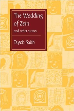 The Wedding of Zein and Other Stories book written by Tayeb Salih