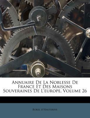 Annuaire de La Noblesse de France Et Des Maisons Souveraines de L'Europe, Volume 26 magazine reviews