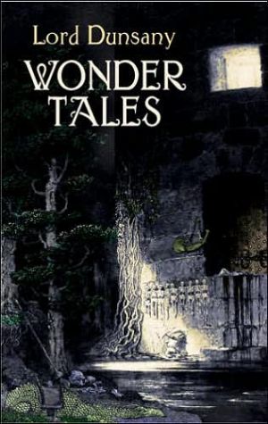 Wonder Tales: The Book of Wonder and Tales of Wonder book written by Lord Dunsany