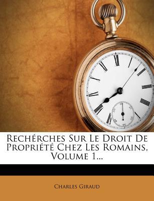 Rech Rches Sur Le Droit de Propri T Chez Les Romains, Volume 1... magazine reviews