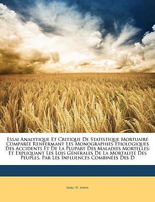 Essai Analytique Et Critique de Statistique Mortuaire Compare Renfermant Les Monographies Tiologique magazine reviews