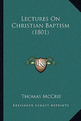 Lectures on Christian Baptism (1801) magazine reviews