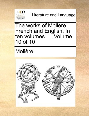 The Works of Moliere, French and English. in Ten Volumes. ... Volume 10 of 10 magazine reviews