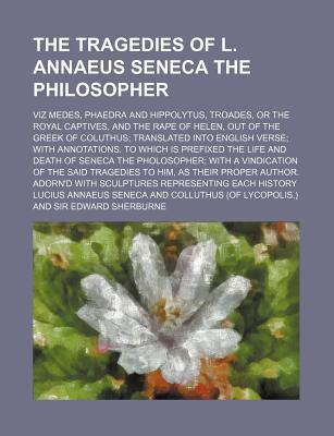 The Tragedies of L. Annaeus Seneca the Philosopher magazine reviews