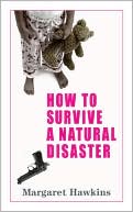 How to Survive a Natural Disaster book written by Margaret Hawkins