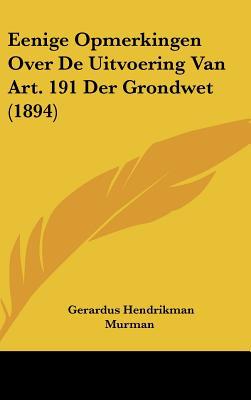 Eenige Opmerkingen Over de Uitvoering Van Art. 191 Der Grondwet magazine reviews