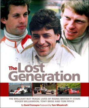 Lost Generation: The Brilliant but Tragic Lives of Rising British F1 Stars Roger Williamson, Tony Brise and Tom Pryce book written by David Tremayne
