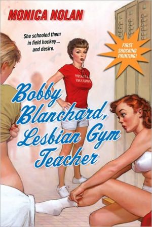 Bobby Blanchard, Lesbian Gym Teacher book written by Monica Nolan