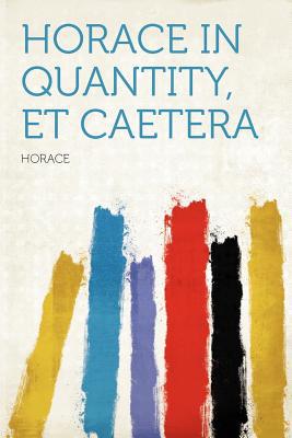 Horace in Quantity, Et Caetera magazine reviews