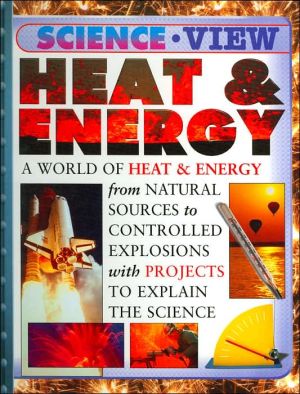 Heat and Energy (Science View Series) book written by Steve Parker