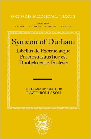 Symeon of Durham: Tract on the Origins and Progress of This the Church of Durham book written by Simeon