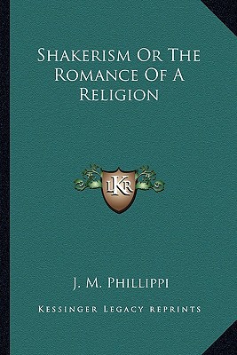 Shakerism or the Romance of a Religion magazine reviews