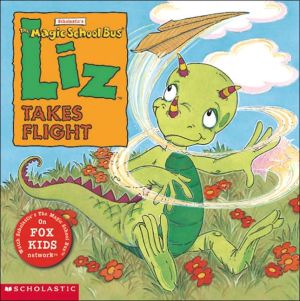 Liz Takes Flight book written by Joanna Cole, Tracey West, Ted Enik
