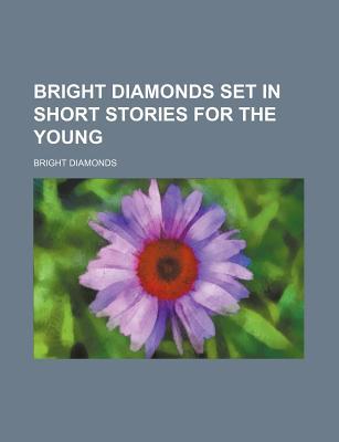 Bright Diamonds Set in Short Stories for the Young magazine reviews
