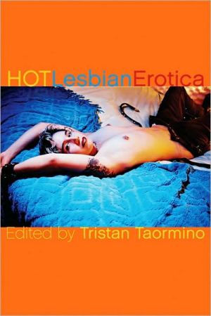 Hot Lesbian Erotica book written by Tristan Taormino