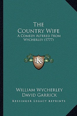The Country Wife the Country Wife: A Comedy Altered from Wycherley magazine reviews