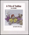 A Trio of Teddies to Crochet magazine reviews