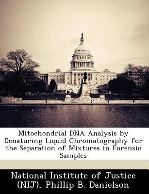 Mitochondrial DNA Analysis by Denaturing Liquid Chromatography for the Separation of Mixtures in For magazine reviews
