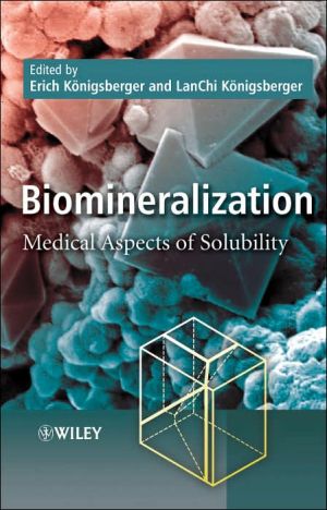 Biomineralization: Medical Aspects of Solubility book written by Erich Konigsberger