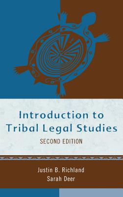 Introduction to Tribal Legal Studies book written by Justin B. Richland