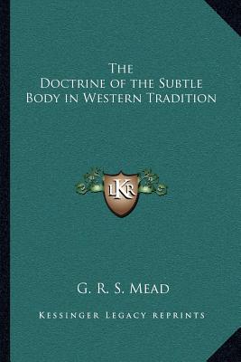 The Doctrine of the Subtle Body in Western Tradition magazine reviews