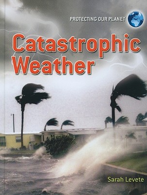 Catastrophic Weather (Hardback), , Catastrophic Weather (Hardback)