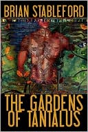 The Gardens of Tantalus and Other Delusions book written by Brian Stableford