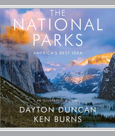 The National Parks: America's Best Idea book written by Dayton Duncan
