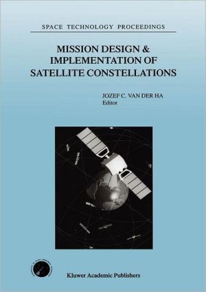 Mission Design and Implementation of Satellite Constellations book written by Ha Van der Jozej
