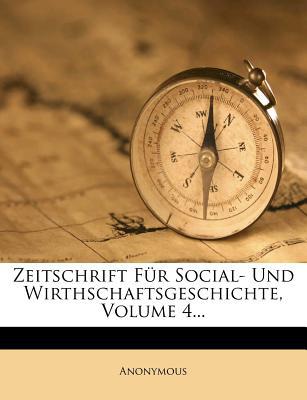 Zeitschrift Fur Social- Und Wirthschaftsgeschichte, Volume 4... magazine reviews