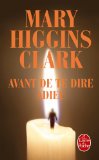 Avant de te dire adieu (Before I Say Good-Bye) book written by Mary Higgins Clark