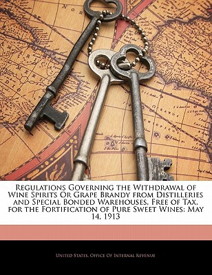 Regulations Governing the Withdrawal of Wine Spirits or Grape Brandy from Distilleries & Special Bon magazine reviews