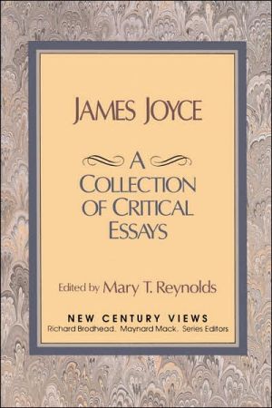 James Joyce: A Collection of Critical Essays book written by Mary T. Reynolds