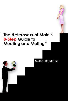 The Heterosexual Male's 8-Step Guide to Meeting and Mating magazine reviews